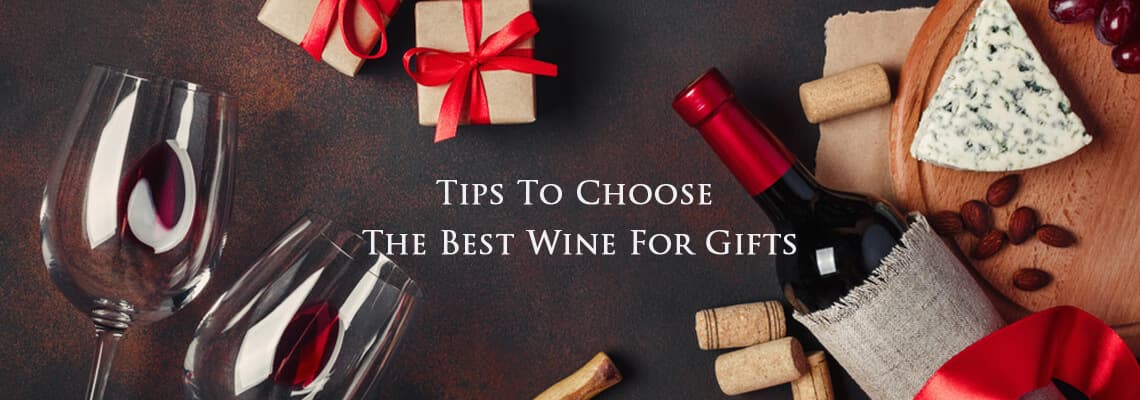 Tips to Choose the Best Wine for Gifts - Ultimate Wine Gift Guide