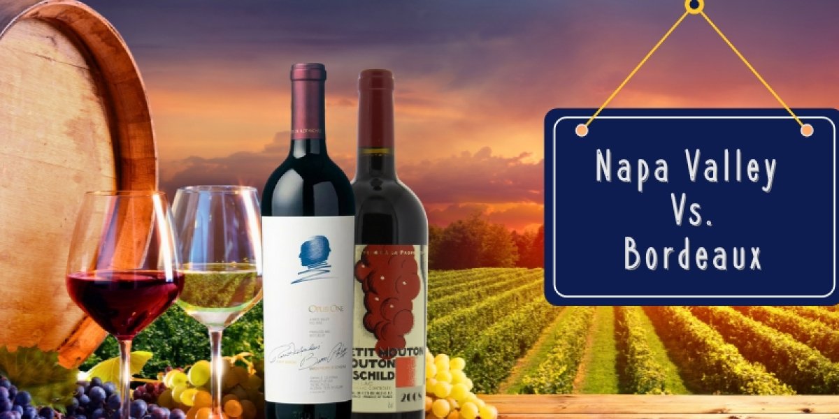 NAPA vs. BORDEAUX - A TALE OF TWO ICONIC WINE REGIONS NAPA vs. BORDEAUX - A TALE OF TWO ICONIC WINE REGIONS