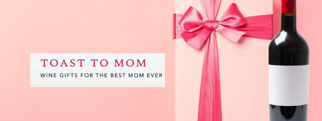 Wine Gift Ideas For Mom: To Heartfully Express Your Gratitude